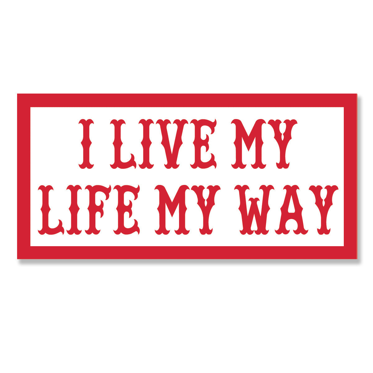 I live my life my way sticker, Hells Angels Frisco 81 Support Gear