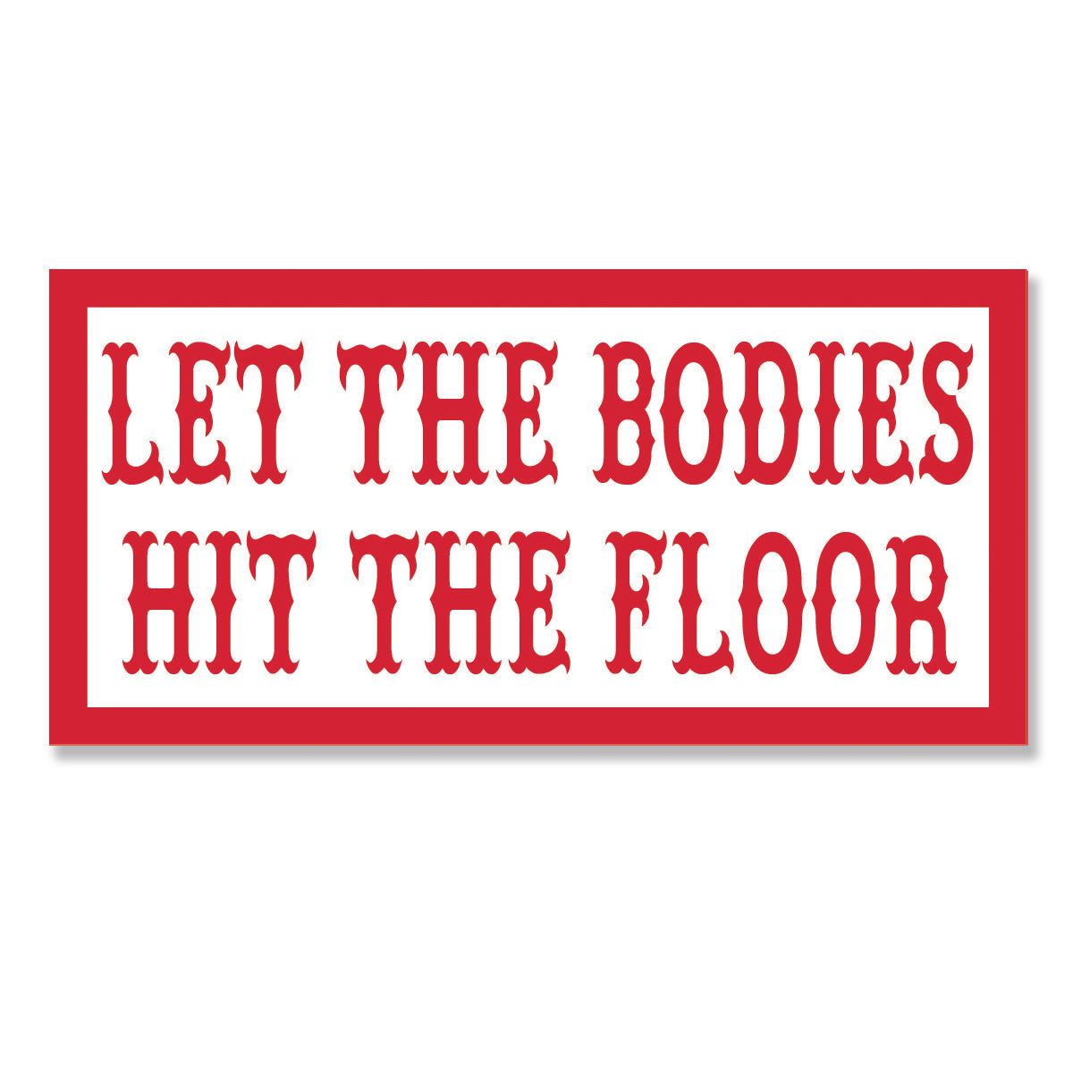 let the bodies hit the floor sticker, Hells Angels Frisco 81 Support Gear