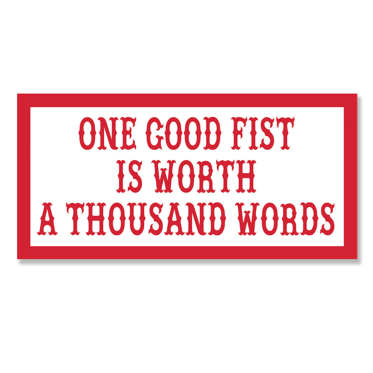 one good fist is worth a thousand words sticker, Hells Angels Frisco 81 Support Gear