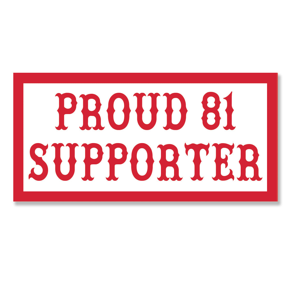 proud 81 supporter sticker, Hells Angels Frisco 81 Support Gear