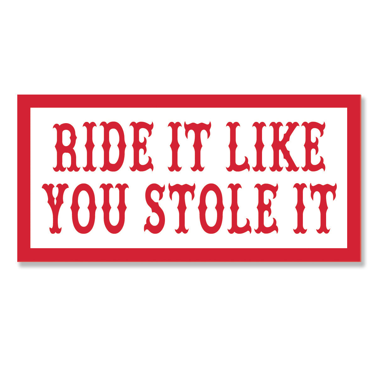 ride it like you stole it sticker, Hells Angels Frisco 81 Support Gear