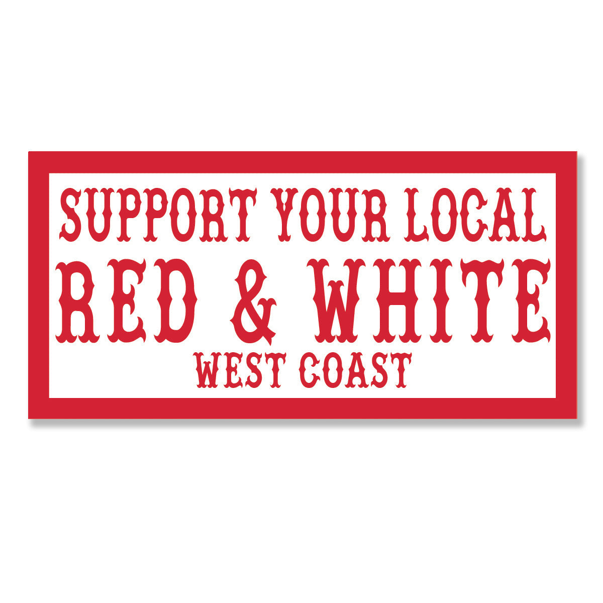 support your local red and white west coast sticker, Hells Angels Frisco 81 Support Gear