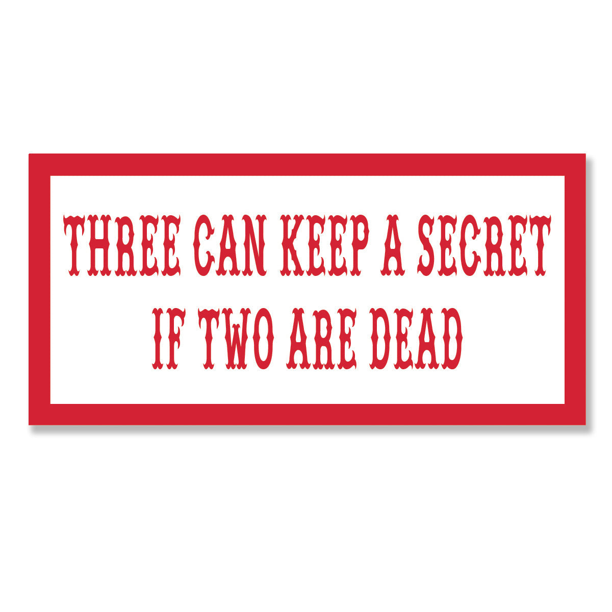 three can keep a secret if two are dead sticker, Hells Angels Frisco 81 Support Gear