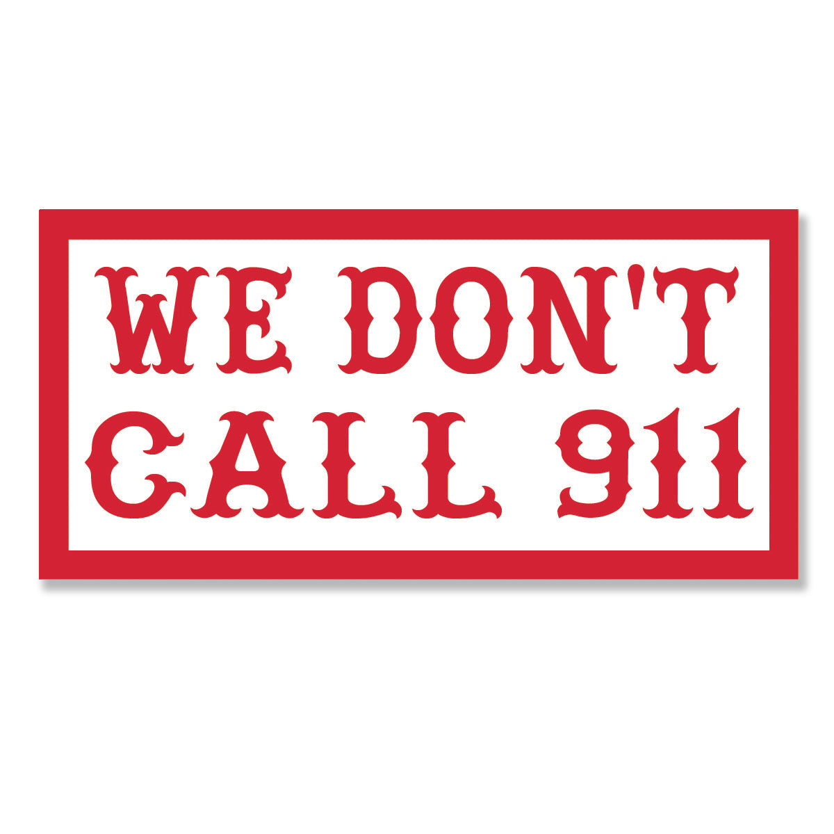 we dont call 911 sticker, Hells Angels Frisco 81 Support Gear