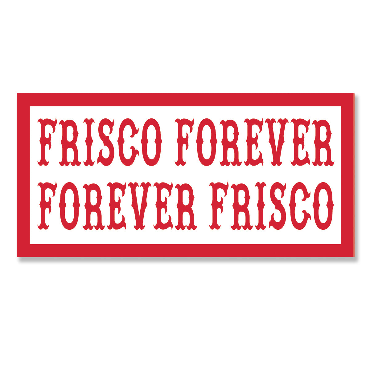 Sticker - FRISCO FOREVER / FOREVER FRISCO