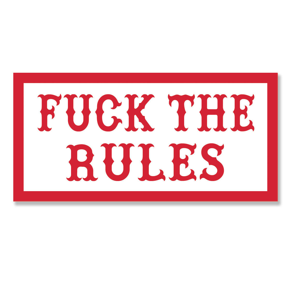 Sticker - FUCK THE RULES