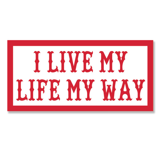 Sticker - I LIVE MY LIFE MY WAY