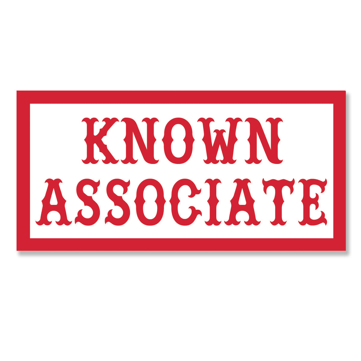 Sticker - KNOWN ASSOCIATE