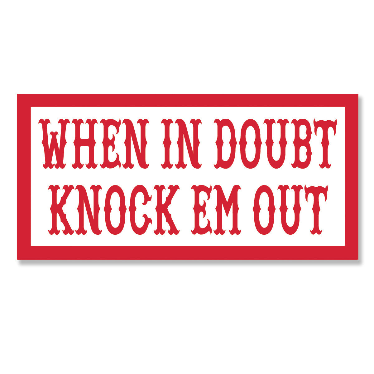 when in doubt knock em out sticker, Hells Angels Frisco 81 Support Gear
