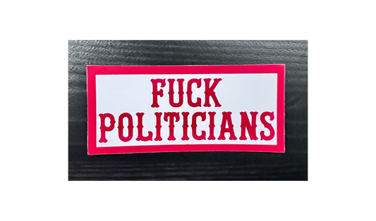 Sticker - FUCK POLITICIANS