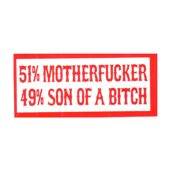 Sticker - 51% MOTHERFUCKER, 49% SON OF A BITCH